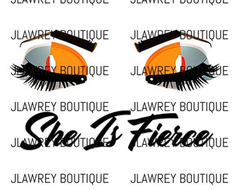 She Is Fierce Sublimation PNG, JPEG, Clipart