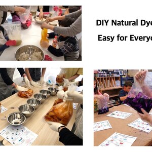 May include: Several images show a DIY natural dyeing workshop. People are working with various materials, including liquids and fabric, in bowls and bags. The text "DIY Natural Dyeing Easy for Everyone" is displayed.