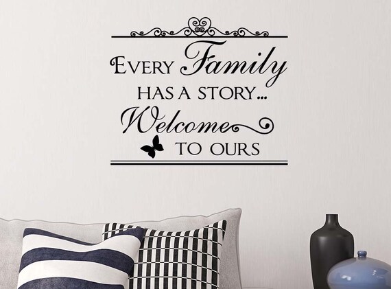 EVERY FAMILY HAS A STORY WELCOME TO OURS Wall Art Decal Words Decor Quote EVERY FAMILY HAS A STORY WELCOME TO OURS Wall Art Decal Words Decor Quote
