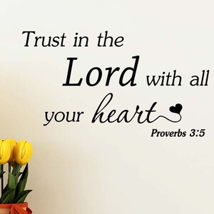 Trust in the lord with all your heart Proverbs 23 x 13 Vinyl Wall Decal Religious quote Hebrews Cute sticker religious Jesus God Faith