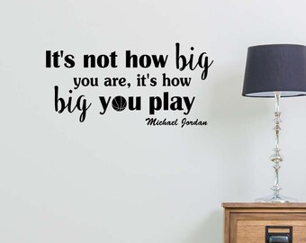 3# Its not how big you are its how big you play 22 x 11 sticker wall vinyl decal Jordan basketball team sports