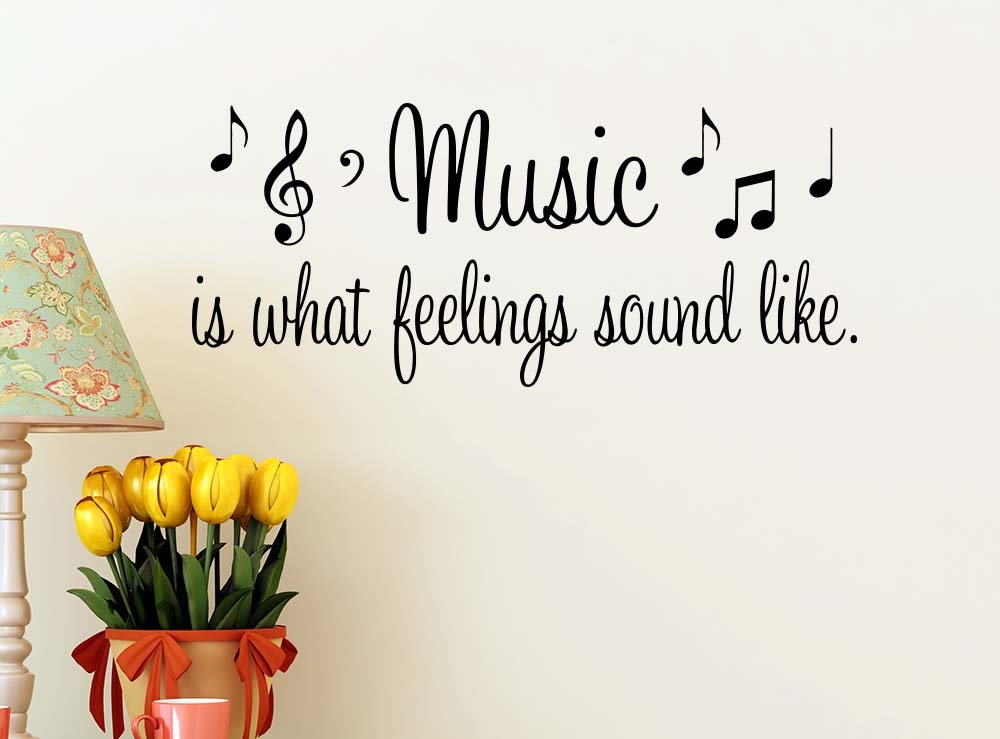 Music is what feelings sound like 23 x 10 Vinyl wall Decal Etsy