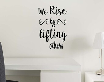 We rise by lifting others 15 x 23 Inspirational Wall quote team sports vinyl lettering Art Decor Motivational inspirational sticker