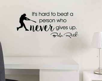It's hard to beat a person who never gives up 23 x 9 Vinyl wall decal Babe Ruth baseball quote motivational inspirational sports sticker
