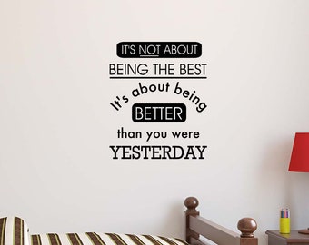 3# Its not about being the best its about being better than you were yesterday 19 x 23 2Sports wall quote sticker vinyl Lebron inspired