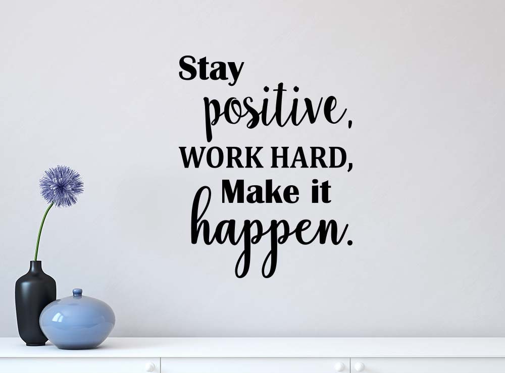 Stay positive work hard make it happen 23 x 28 office sticker | Etsy