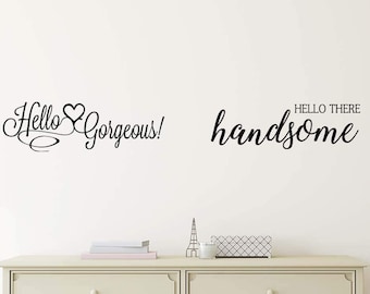 2 Decals Hello Gorgeous & Hello there Handsome 23 X 7 Wall quote Art Decor Motivational inspirational sticker vinyl bathroom mirror cute