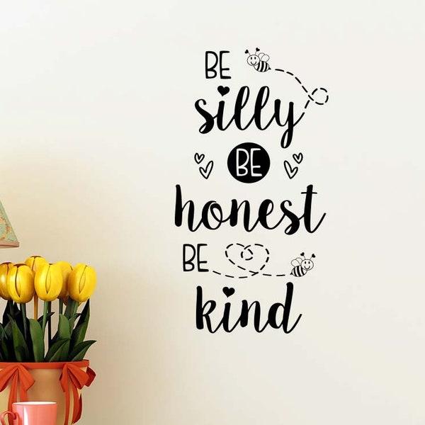 2# be SILLY be HONEST be KIND 12 x 22 Vinyl wall quote sticker Cute nursery decor child art cute heart bees baby arrows