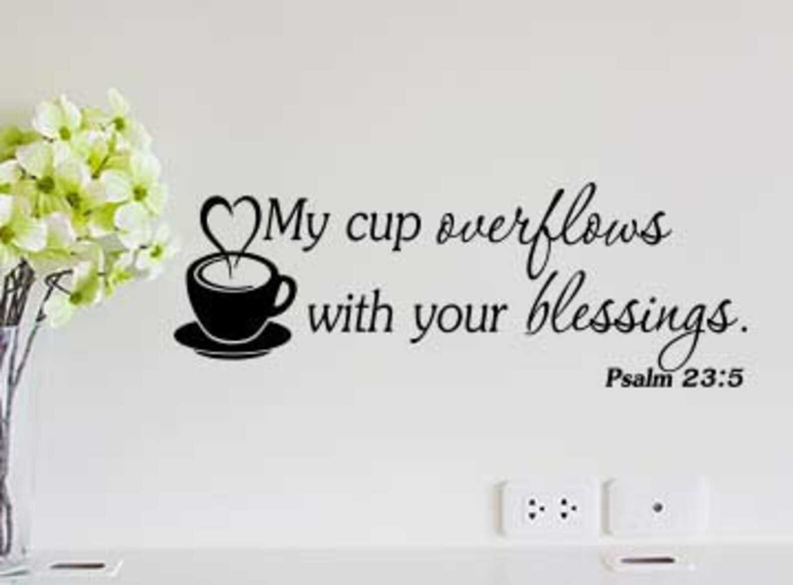 My Cup Overflows With Your Blessings 23 X 8 Vinyl Wall Decal - Etsy