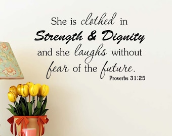 She is clothed in strength and dignity and laughs without fear 22 x 11 Vinyl Wall Decal quote Religious Sticker Art Inspirational Decorative