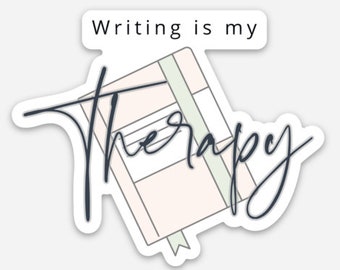 Writing Is My Therapy Sticker - Laptop Decal - Water Bottle Sticker - Writer Sticker - Gift for Writer