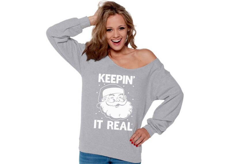 Keepin It Real Off The Shoulder Sweatshirt Ugly Christmas Sweater For Women Slouchy Oversized Sweater Funny Santa Christmas Sweater