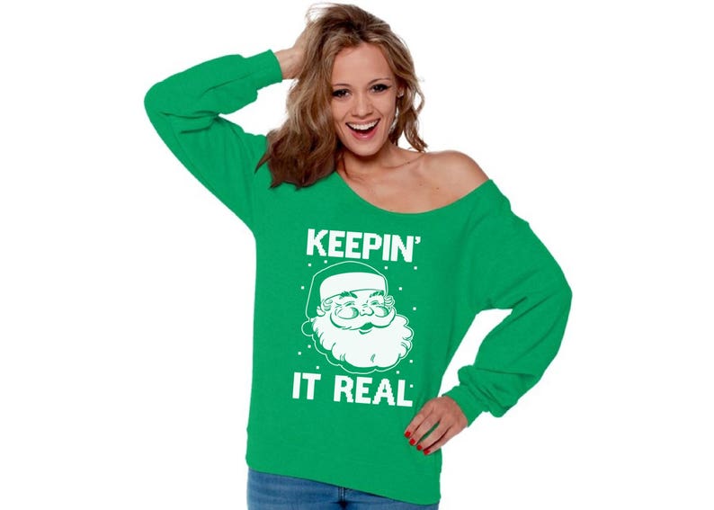 Keepin It Real Off The Shoulder Sweatshirt Ugly Christmas Sweater For Women Slouchy Oversized Sweater Funny Santa Christmas Sweater