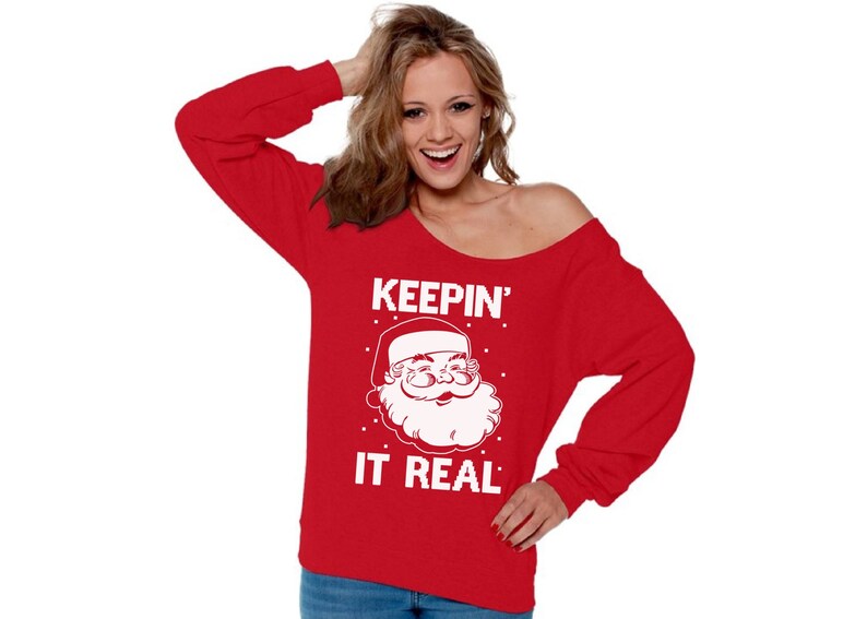 Keepin It Real Off The Shoulder Sweatshirt Ugly Christmas Sweater For Women Slouchy Oversized Sweater Funny Santa Christmas Sweater