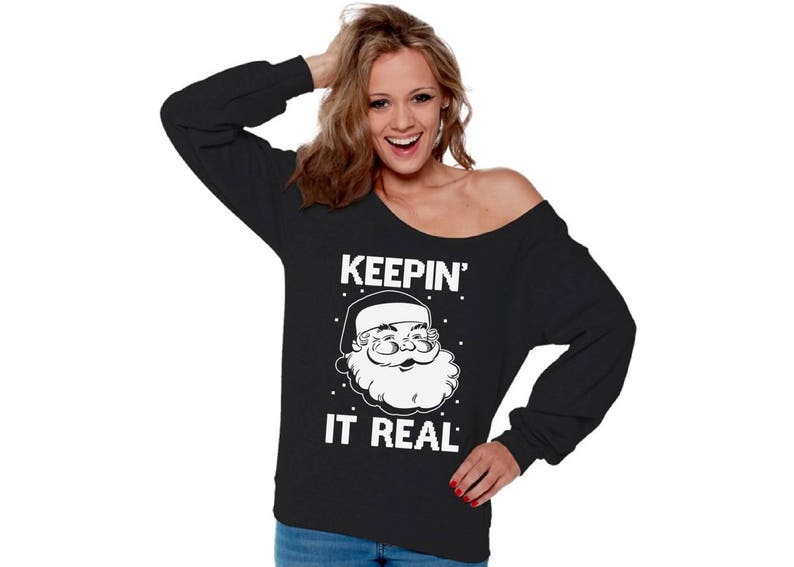 Keepin It Real Off The Shoulder Sweatshirt Ugly Christmas Sweater For Women Slouchy Oversized Sweater Funny Santa Christmas Sweater