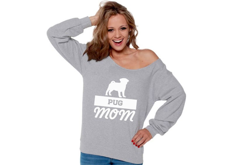 Pug Mom Off the Shoulder Shirt for Women Off the Shoulder Oversized Sweatshirt Dog Lover Gifts For Mom Mothers Day Pug Mom Gift For Her
