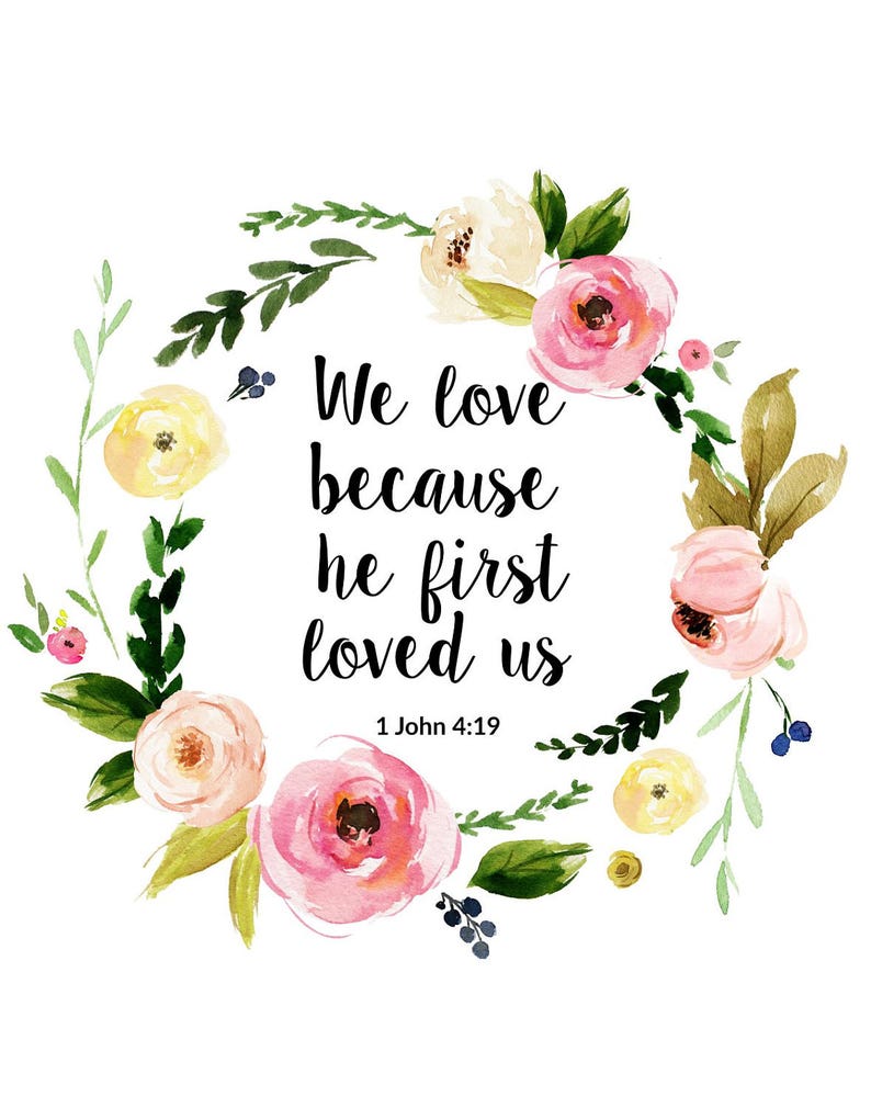 Scripture Print We Love Because He First Loved Us 1 John Etsy