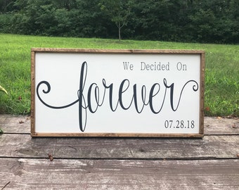 We Decided On Forever Sign / Wedding Sign / Over The Bed Sign / Bedroom Sign / Custom Wedding Sign / Wedding Gift / Anniversary Gift /