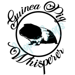 Guinea Pig Whisperer Cut File SVG PNG PDF  dxf