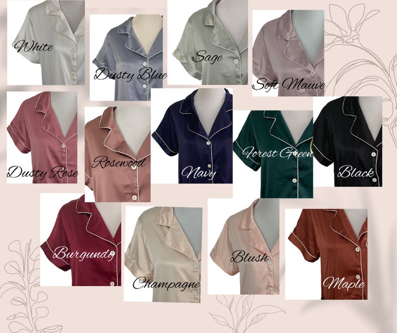 May include: A collection of 14 satin pajamas in various colors, including white, sage, dusty blue, soft mauve, forest green, rosewood, dusty rose, navy, black, burgundy, blush, champagne, and maple.