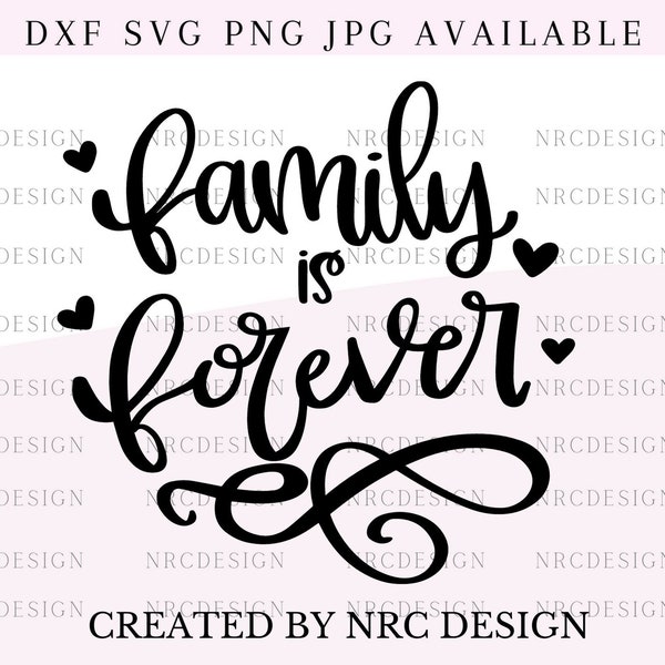 Family is Forever svg | Family SVG | Family Quotes svg | Family Love svg | Home Decor svg | Cricut SVG | Silhouette