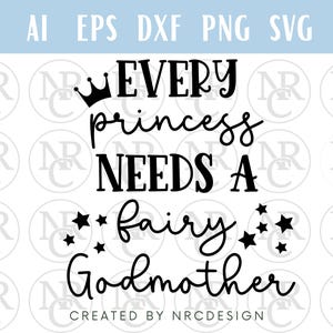 Toda princesa precisa de uma fada madrinha svg | SVG para cricut | Madrinha svg | Afilhada svg