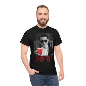 Drinking Dracula Halloween  - Bela Lugosi Dracula T-Shirt | Dracula T-Shirt | Horror Shirt | Vampire Shirt | Horror Movie T-Shirt | Unisex