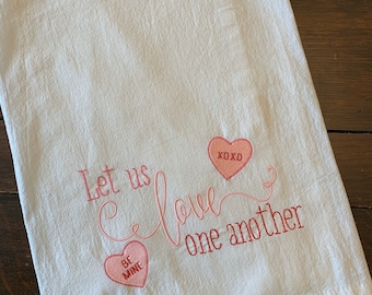 Valentine Flour Sack Hand Towel, Let Us Love One Another, Valentine's Guest bathroom towel,  powder room