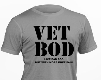 Vet Bod T-Shirt: Military Veteran Dad Humor Tee