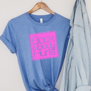 Back And Body Hurts | Funny Tees | Bath And Body | Humor | Gifts For Her |