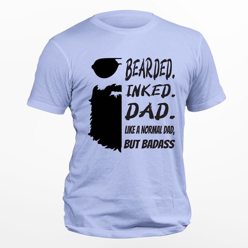 Bearded Inked Dad Beard T-shirt Dad Tees Dad Bod Tattooed Dad Like A Regular Dad Only Badass image 1