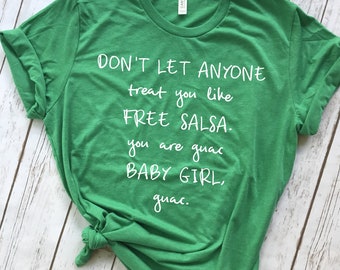 Don't Let Anyone Treat You Like Free Salsa You Are Guac - Etsy Don't Let Anyone Treat You Like Free Salsa You Are Guac - Etsy