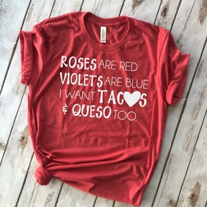 Roses Are Red / Valentines Tee / Taco Lover / Valentines Party / Tacos ...