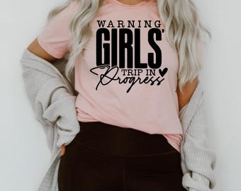 Girls Trip T-Shirt: Bachelorette Party, Birthday Weekend Tee