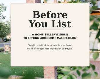 May include: A rectangular white sign with black text reading Before You List, A Home Seller's Guide To Getting Your House Market-Ready, Simple, practical steps to help your home make a stronger first impression on buyers, and Staging | Presentation | Checklists.