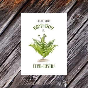 Greeting Card, Hoping Your Birthday is &quot;Ferntastic&quot; Card, 4x6 Card, Envelopes Included, Michigan-Made