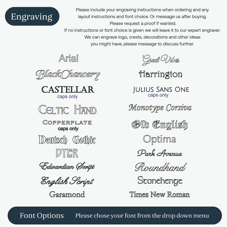 May include: A chart displaying twenty-two font options for engraving services. The text includes instructions for ordering, font selection, and custom logo requests. The list features various styles such as Arial, Black Chancery, Castellar, Celtic Hand, Copperplate, Deutsch Gothic, Dyer, Edwardian Script, English Script, Garamond, Great Vibes, Harrington, Julius Sans One, Monotype Corsiva, Old English, Optima, Park Avenue, Roundhand, Stonehenge, and Times New Roman.