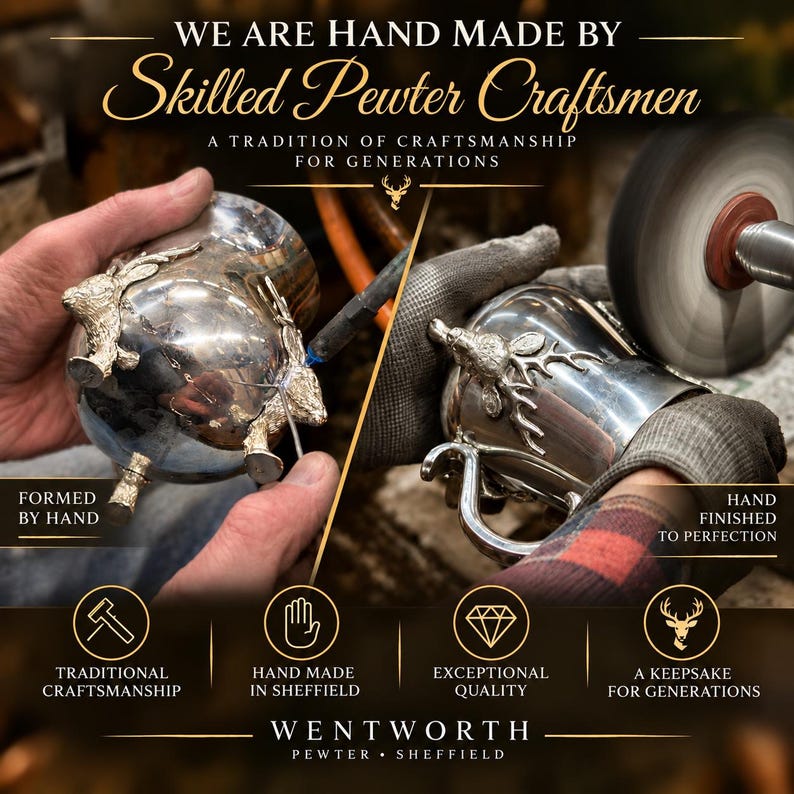 May include: A silver pewter mug featuring a stag head handle, shown during production with text stating WE ARE HAND MADE BY Skilled Pewter Craftsmen, A TRADITION OF CRAFTSMANSHIP FOR GENERATIONS, FORMED BY HAND, HAND FINISHED TO PERFECTION, WENTWORTH PEWTER SHEFFIELD.