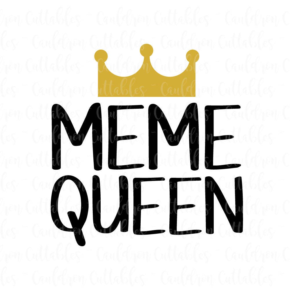 Meme Queen SVG Cut File Geek Clipart Nerd DXF EPS Png File Etsy