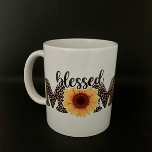 Blessed mom mug; sunflower mug; cheetah mug; Mother’s Day mug