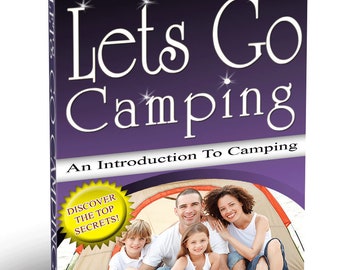 Let's Go Camping An introduction to camping and  Secrets to camping year round ebook PDF