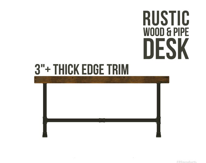 Pipe Desk 3"+ THICK EDGE TRIM - Industrial Modern Desk, Chunky Rustic Wood and Pipe Desk, Urban Wood Desk, Beefy Desk, Heavy Rustic Desk