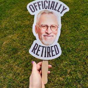 Custom Officially Retired Face on a Stick, Big Head Photo Prop, Retirement