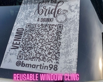 Buy The Bride a Drink Car Window Cling/ Personalized Venmo Cashapp PayPal QR Code/ Bachelorette Party Venmo/ Buy Bride Drink Venmo/Car Cling
