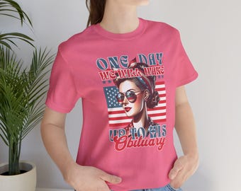 One day we will wake up to his obituary t shirt. Unisex Jersey Short Sleeve Tee.