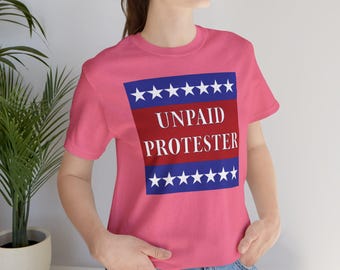 Onbetaald demonstrant-T-shirt. Uniseks T-shirt van jersey met korte mouwen. Protest-T-shirt
