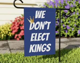 We Don't Elect Kings Yard, House Banner, flag. Protest flag. We Don' Elect Kings