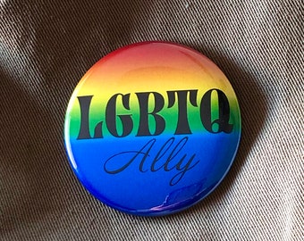 LGBTQ Ally Button. 2.25" pin-back button. Protest Button. Equal Rights. Gay Rights. LBGQT Rights. Resistance Buttons.