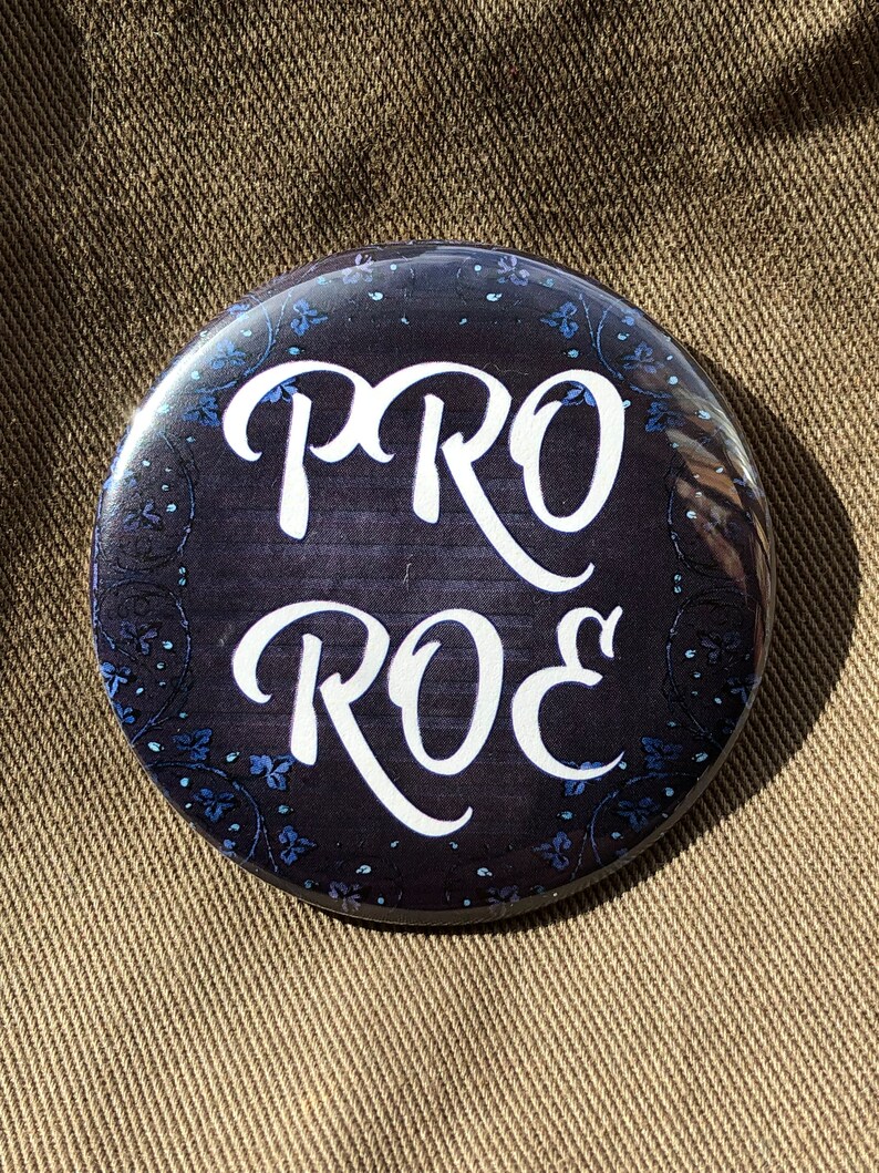 Pro Roe Button. 2.25