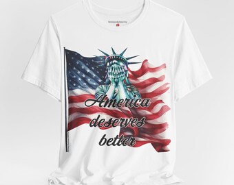 America Deserves Better t shirt. Unisex Jersey Short Sleeve Tee. Protest t shirt. America Deserves Better protest shirt.